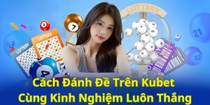 Cách Đánh Đề Trên Kubet88