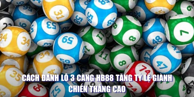 Cách Đánh Lô 3 Càng Kubet88 Tăng Tỷ Lệ Chiến Thắng