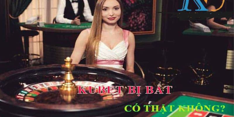 Việc chơi Kubet88 có bị bắt không trên mạng xã hội là hoàn toàn sai sự thật