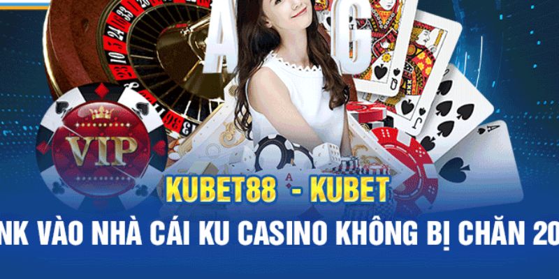 Kubet88 địa chỉ giải trí hàng đầu hỗ trợ nhanh chóng