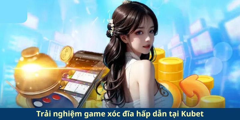 Những thông tin tổng quan về game xóc đĩa online tại Kubet